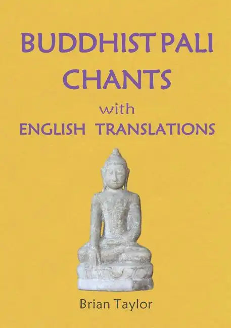 BUDDHIST PALI CHANTS with ENGLISH TRANSLATIONS - Paperback