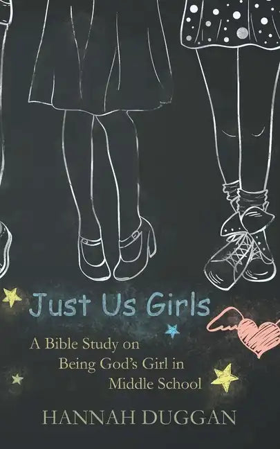 Just Us Girls: A Bible Study on Being God's Girl in Middle School - Paperback