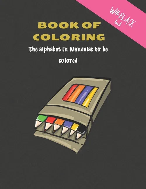 Book of coloring - The alphabet in Mandalas to be colored: Coloring book for adults and children - Mandalas Coloring Alphabet - Large Letters - Large - Paperback
