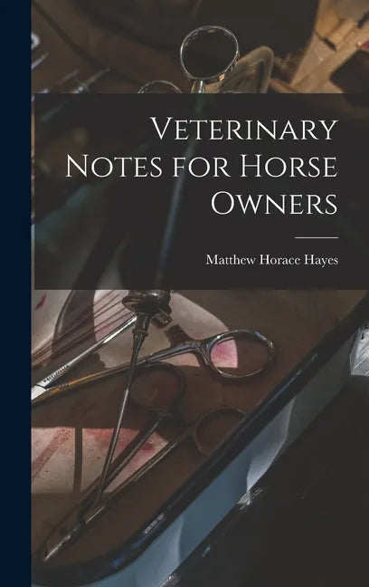Veterinary Notes for Horse Owners - Hardcover