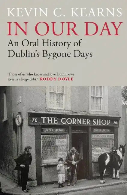 In Our Day: An Oral History of Dublin's Bygone Days - Hardcover