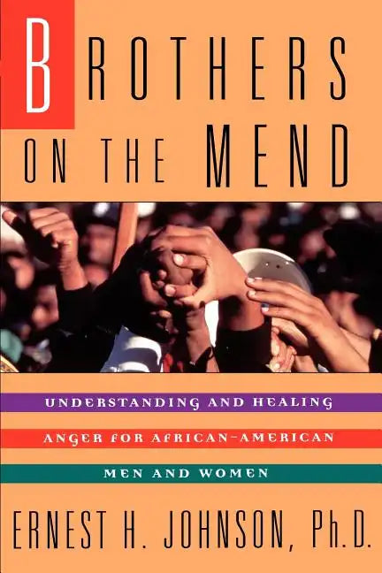 Brothers on the Mend: Guide Managing & Healing Anger in African American Men - Paperback