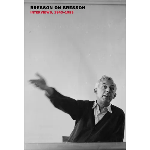 Bresson on Bresson: Interviews, 1943-1983 - Paperback