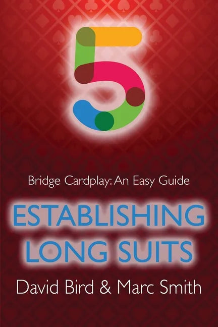 Bridge Cardplay: An Easy Guide - 5. Establishing Long Suits - Paperback
