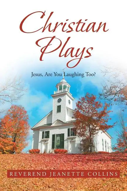 Christian Plays: Jesus, Are You Laughing Too? - Paperback