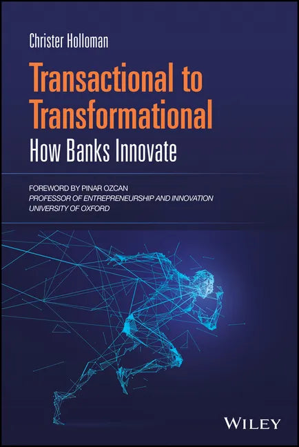 Transactional to Transformational: How Banks Innovate - Hardcover