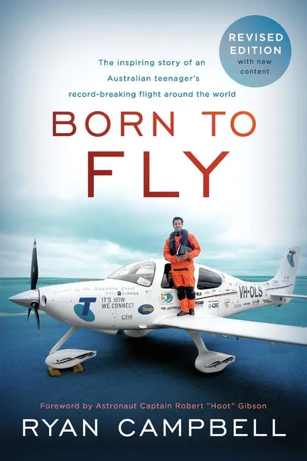 Born to Fly: The inspiring Story of an Australian Teenagers Record-Breaking Flight Around the World - Paperback