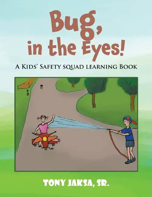 Bug, in the Eyes!: A Kids' Safety Squad Learning Book - Paperback