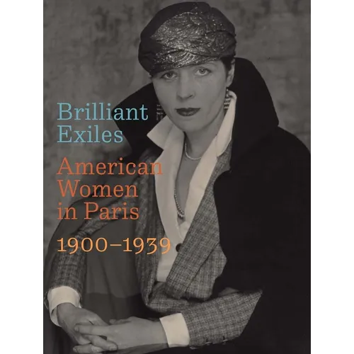 Brilliant Exiles: American Women in Paris, 1900-1939 - Hardcover