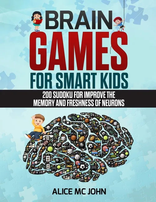 Brain Games for Smart Kids: 200 Sudoku for improve the memory and freshness of neurons - Paperback