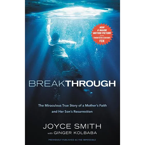 Breakthrough: The Miraculous True Story of a Mother's Faith and Her Child's Resurrection - Paperback