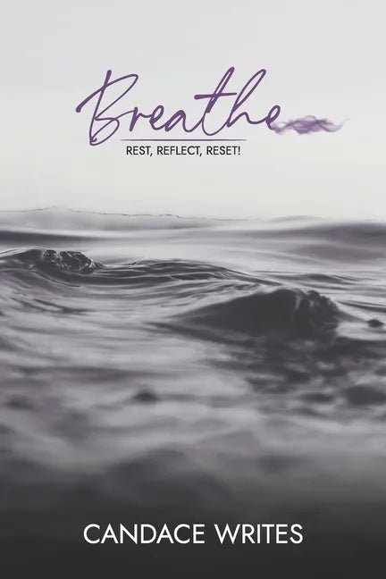Breathe: Rest, Reflect, Reset! - Paperback