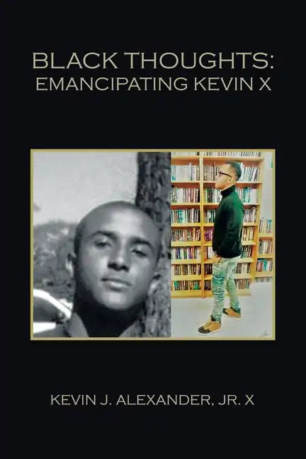 Black Thoughts: Emancipating Kevin X - Paperback