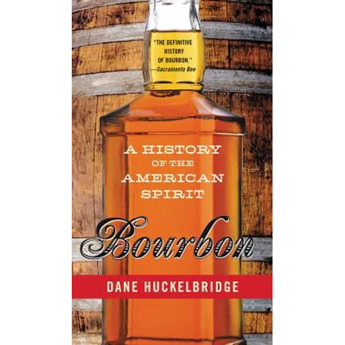 Bourbon: A History of the American Spirit - Paperback