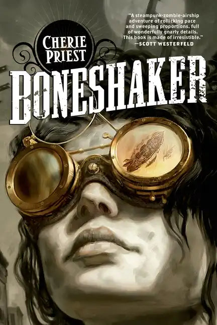 Boneshaker: A Novel of the Clockwork Century - Paperback