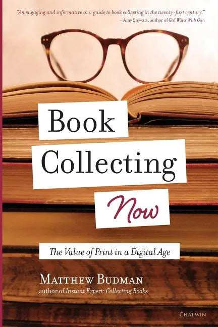 Book Collecting Now: The Value of Print in a Digital Age - Paperback