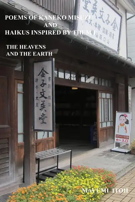 Poems of Kaneko Misuzu and Haikus Inspired by Them I: The Heavens and the Earth - Paperback