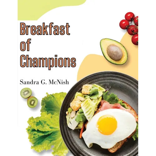 Breakfast of Champions: Favorite Recipes to Start the Day - Paperback