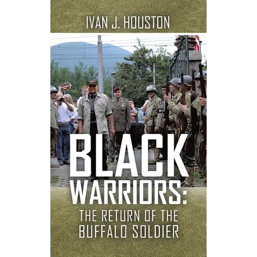 Black Warriors: the Return of the Buffalo Soldier - Hardcover