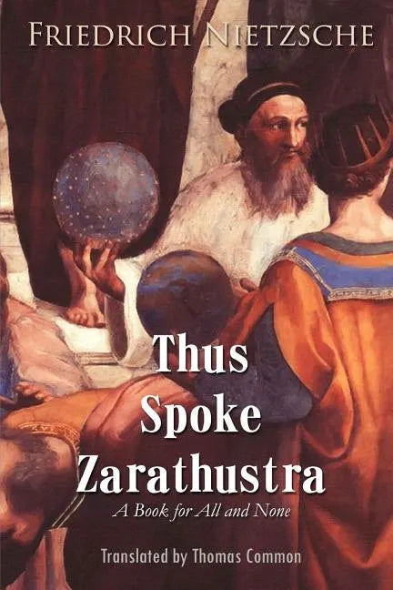 Thus Spoke Zarathustra: A Book for All and None - Paperback