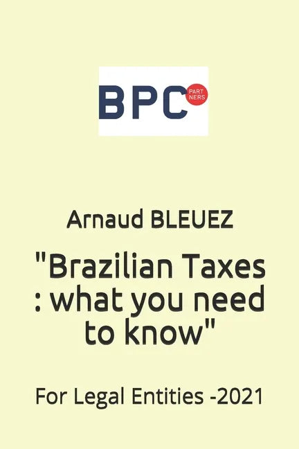 Brazilian Taxes: what you need to know: For Legal Entities - Paperback