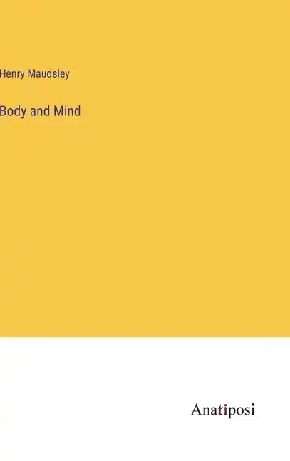 Body and Mind - Hardcover