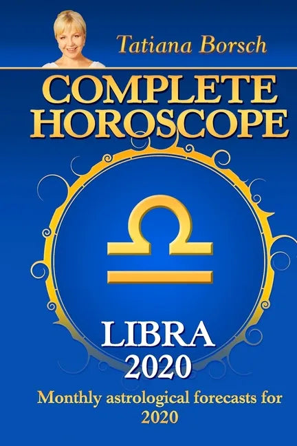 Complete Horoscope LIBRA 2020: Monthly Astrological Forecasts for 2020 - Paperback