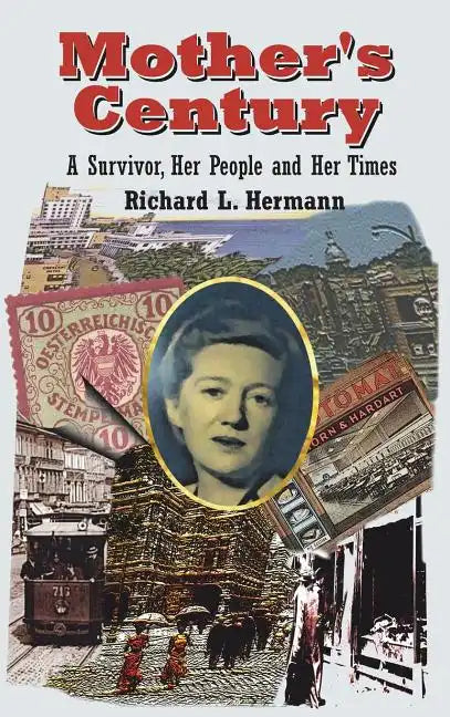 Mother's Century: A Survivor, Her People and Her Times - Hardcover
