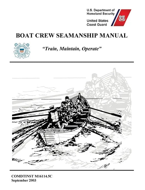 Boat Crew Seamanship Manual (COMDTINST M16114.5C) - Hardcover