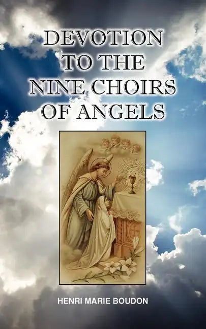 Devotion to the Nine Choirs of Holy Angels - Paperback
