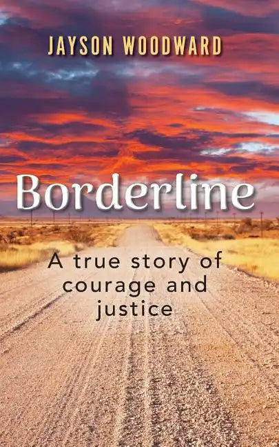 Borderline: A True Story of Courage and Justice - Paperback
