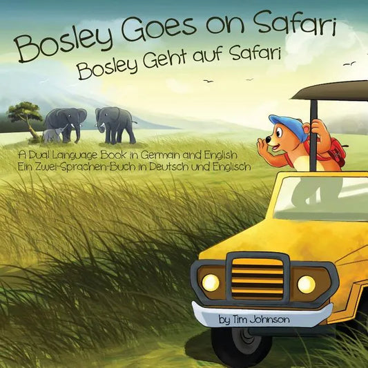 Bosley Goes on Safari (Bosley Geht auf Safari): A Dual Language Book in German and English - Paperback