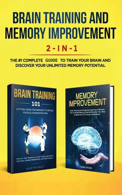 Brain Training and Memory Improvement 2-in-1: Brain Training 101 + Memory Improvement - The #1 Complete Box Set to Train Your Brain and Discover Your - Hardcover