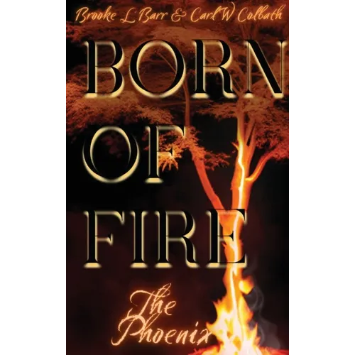 Born of Fire: The Phoenix - Hardcover