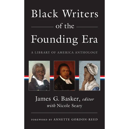 Black Writers of the Founding Era (Loa #366): A Library of America Anthology - Hardcover