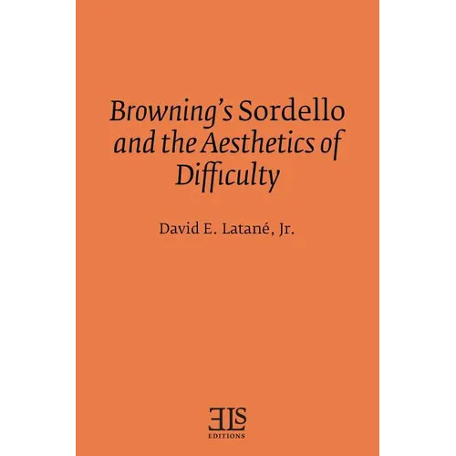 Browning's Sordello and the Aesthetics of Difficulty - Paperback