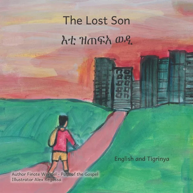 The Lost Son: An Ethiopian Parable about Forgiveness in English and Tigrinya - Paperback