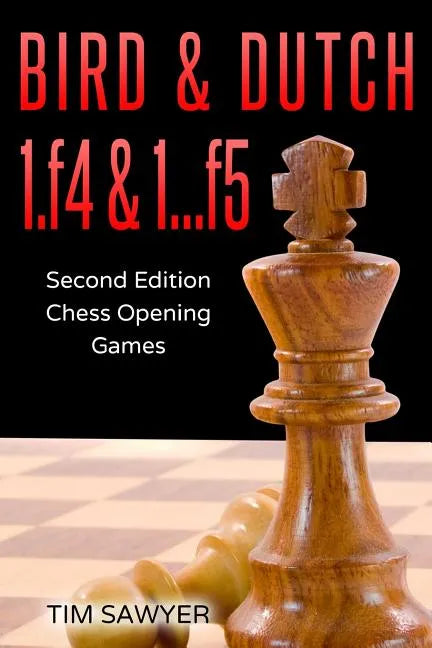 Bird & Dutch 1.f4 & 1...f5: Second Edition - Chess Opening Games - Paperback