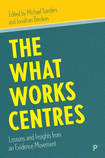 The What Works Centres: Lessons and Insights from an Evidence Movement - Paperback