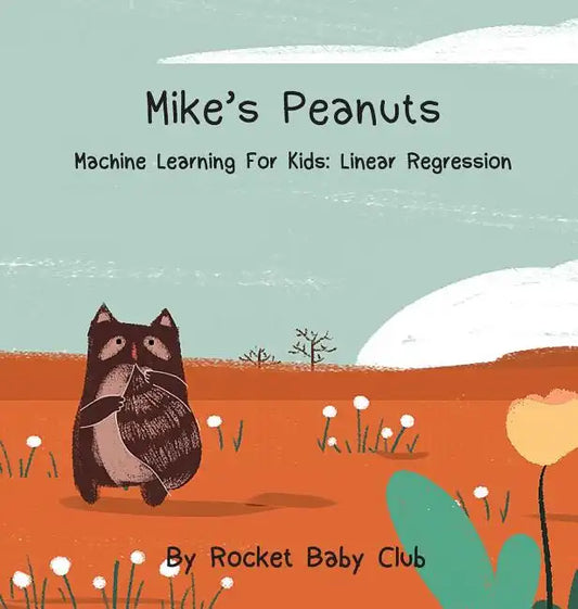 Mike's Peanuts: Machine Learning For Kids: Linear Regression - Hardcover