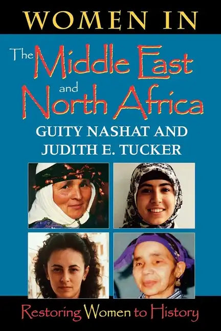 Women in the Middle East and North Africa: Restoring Women to History - Paperback