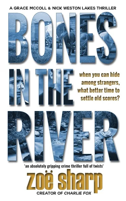 Bones in the River: CSI Grace McColl & Detective Nick Weston Lakes crime thriller Book 2 - Hardcover
