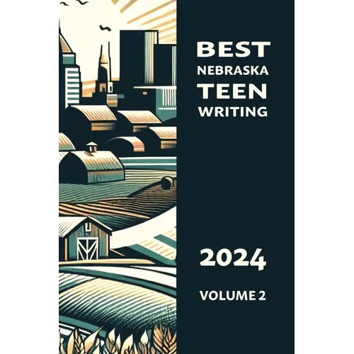Best Nebraska Teen Writing 2024, Volume 2 - Paperback