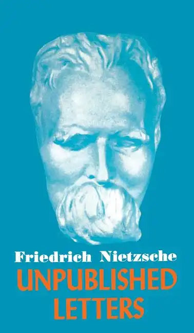 Nietzsche Unpublished Letters - Hardcover