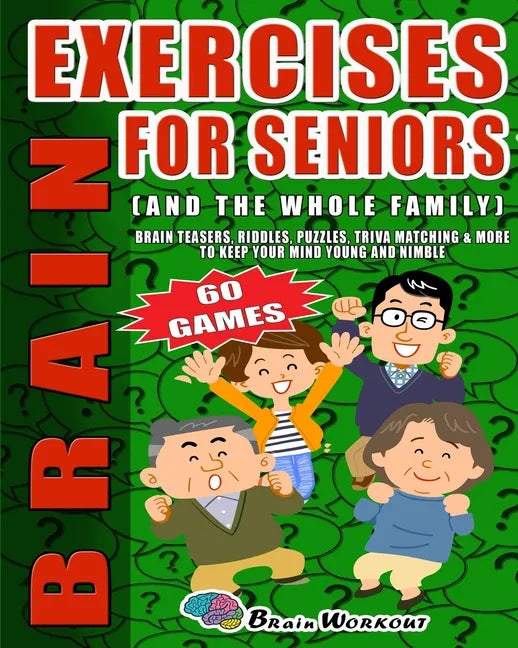 Brain Exercises For Seniors: Brain Teasers Riddles, Puzzles, Trivia Matching, And More To Keep Your Mind Young And Nimble. Large Print - Paperback