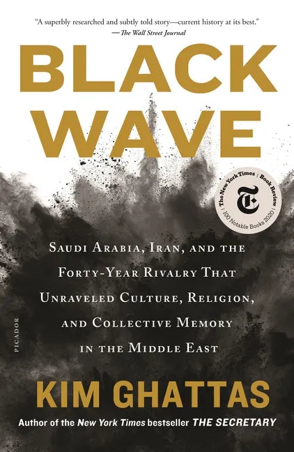 Black Wave: Saudi Arabia, Iran, and the Forty-Year Rivalry That Unraveled Culture, Religion, and Collective Memory in the Middle East - Paperback