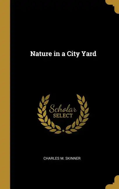 Nature in a City Yard - Hardcover