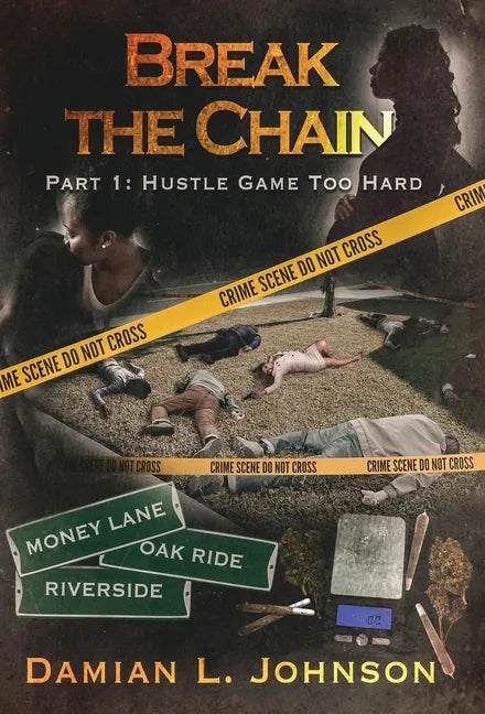 Break the Chain: Part 1: Hustle Game Too Hard - Hardcover