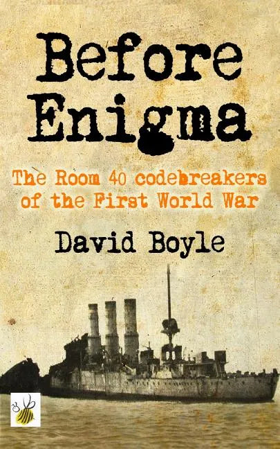 Before Enigma: The Room 40 Codebreakers of the First World War - Paperback
