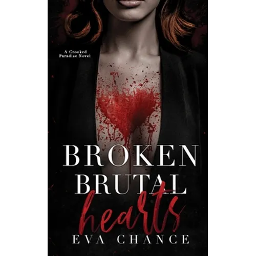 Broken Brutal Hearts: A Crooked Paradise Novel - Paperback